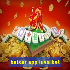 baixar app luva bet